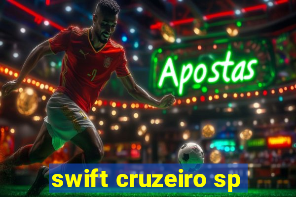 swift cruzeiro sp